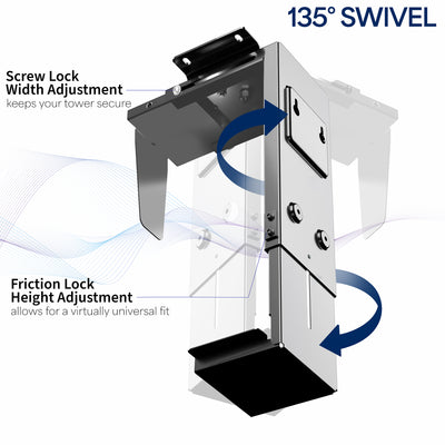 Convenient under desk or wall PC mount has lock width and height adjustment to fit your PC.