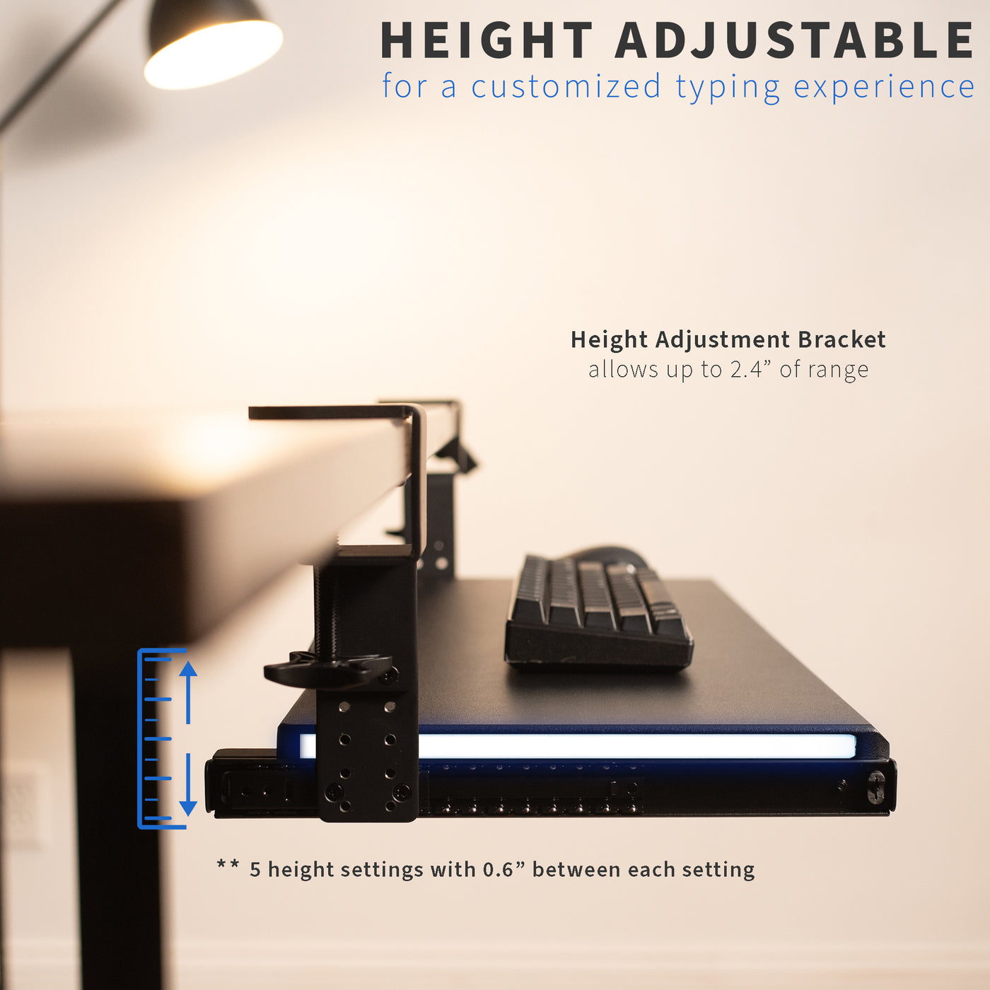 Experience a customized typing level with height-adjustable brackets.