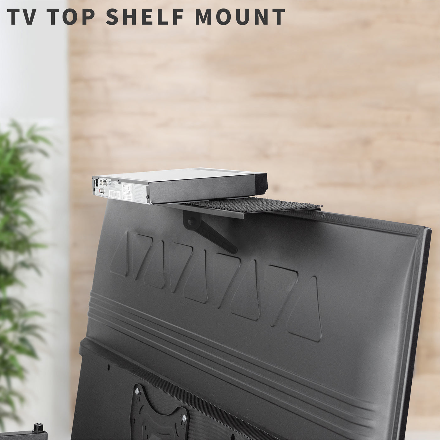 Top shelf TV mount can elevate a variety of items.