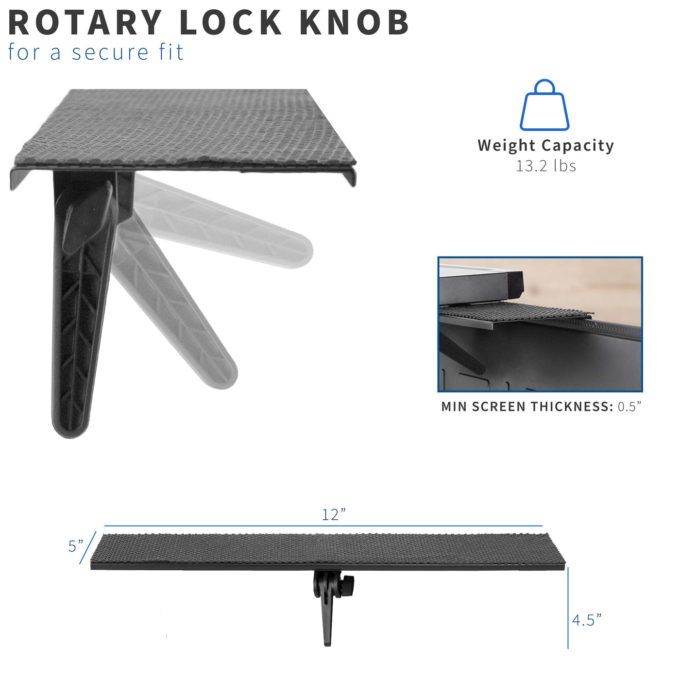 Rotary lock knob can lock in different angles for the most secure support.