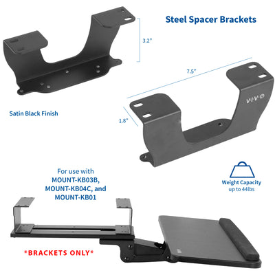 Steel spacer brackets compatible with select VIVO Models.